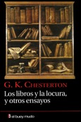Los libros y la locura, y otros ensayos Portada de: Los libros y la locura, y otros ensayos