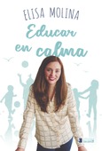 Educar en calma Portada de: Educar en calma