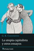 La utopía capitalista y otros ensayos Portada de: La utopía capitalista y otros ensayos